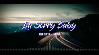 RIZKY LATIF X EVINWE  -  IM SORRY BABY