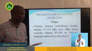Somo la HISABATI katika mada ndogo ya 'Kutatua Matatizo Katika...' kwa watahiniwa wa Darasa la Nne Somo la HISABATI katika mada ndogo ya 'Kutatua Matatizo Katika...' kwa watahiniwa wa Darasa la Nne