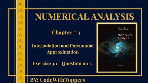 Exercise 3.1 Interpolation and the Lagrange Polynomial Question 2 | Numerical Analysis 9th Edition