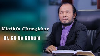 Khrihfa Chungkhar ✞ Bishop Dr. CK No Chhum ✞