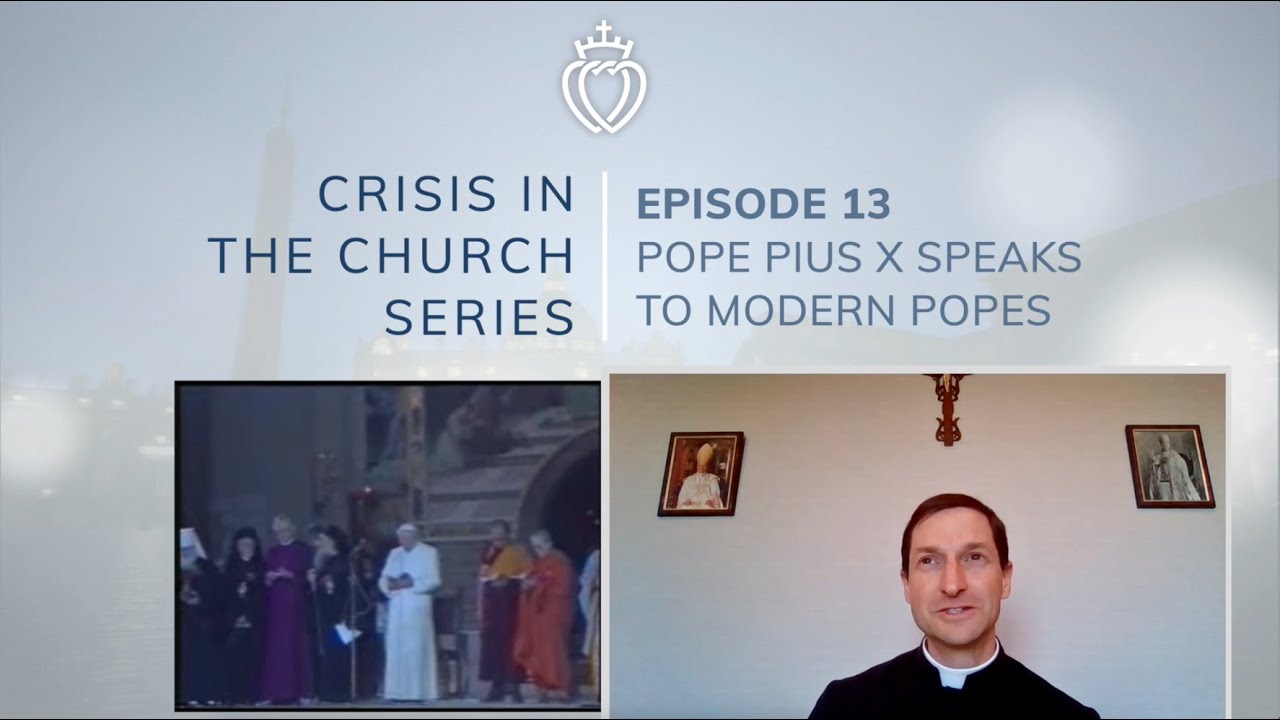Crisis Series #13 with Fr. Robinson: Modernist Popes in Their Own Words