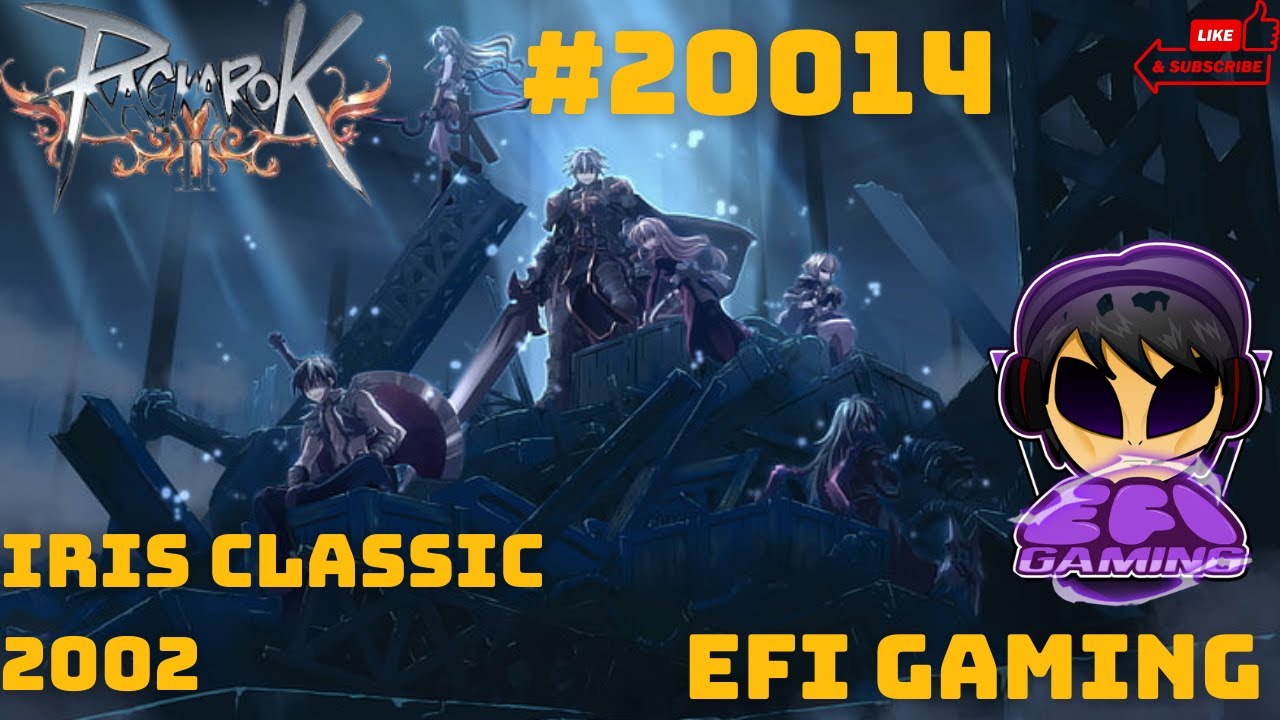 EFI Gaming | Ragnarok Online. | IRIS CLASSIC 2002 | 