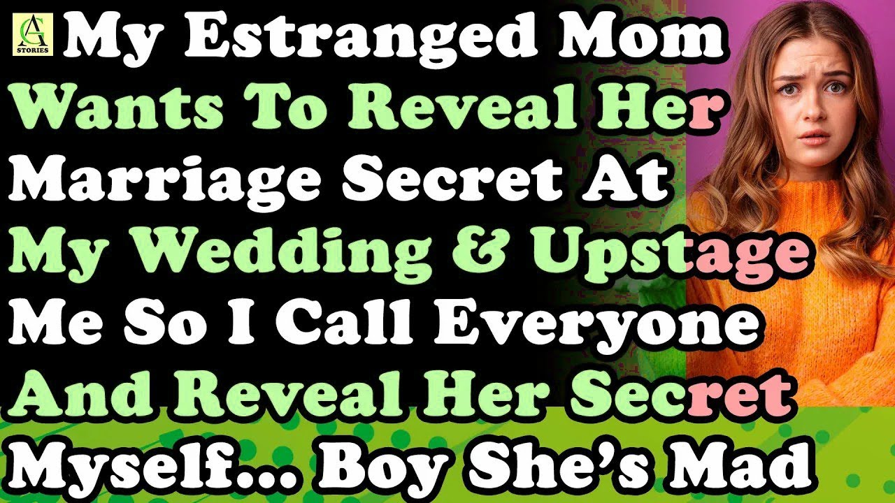 Estranged Mom Wants To Reveal Her Marriage Secret At My Wedding