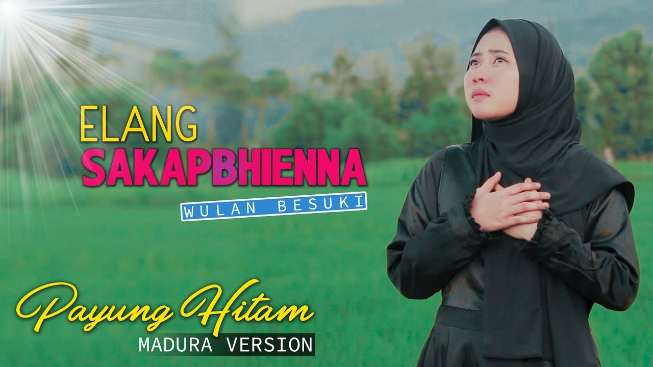 PAYUNG HITAM VERSI MADURA | ELANG SAKAPBHIENNA - WULAN BESUKI | COVER LAGU
