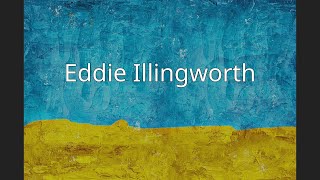 Play video: Eddie Illingworth
