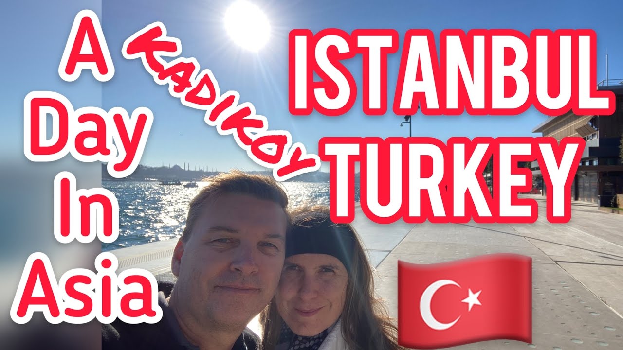 Expat's Guide: Istanbul to Asia Day Out & Kadikoy Shopping
