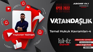 4 - TEMEL HUKUK KAVRAMLARI - 4 - TAŞKINER YALMAN