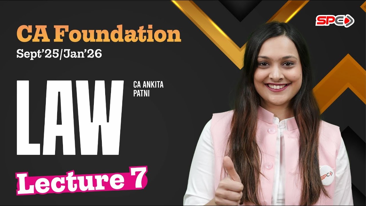 CA Foundation Law Lecture 7 For Sep 25 and Jan 26 Attempt By CA Ankita ...