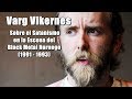 Varg Vikernes - Sobre el Satanismo en la Escena del Black Metal Noruego | 1991 - 1993 | En Español
