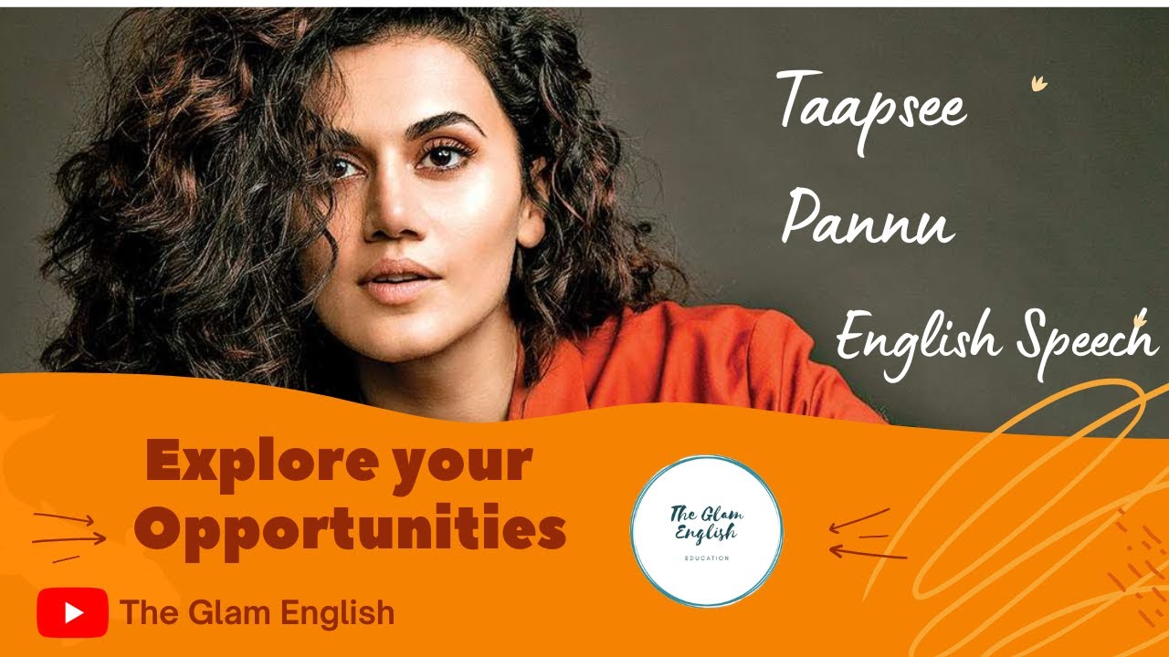 ENGLISH SPEECH | TAAPSEE PANNU - Explore your Opportunities [English Subtitles] (THE GLAM ENGLISH)