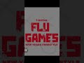 Flu Games! 1/5/24