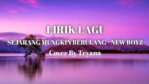 SEJARAH MUNGKIN BERULANG | SEJARAH MUNGKIN BERULANG LIRIK | Cover By Tryana
