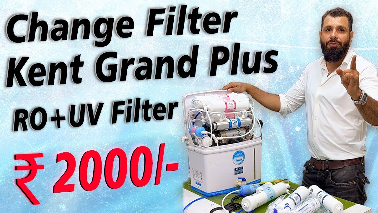 Change Kent Grand Plus RO+UV Filter For Only ₹2000 Buy Now Kent Grand Plus Water Purifier Filter Kit