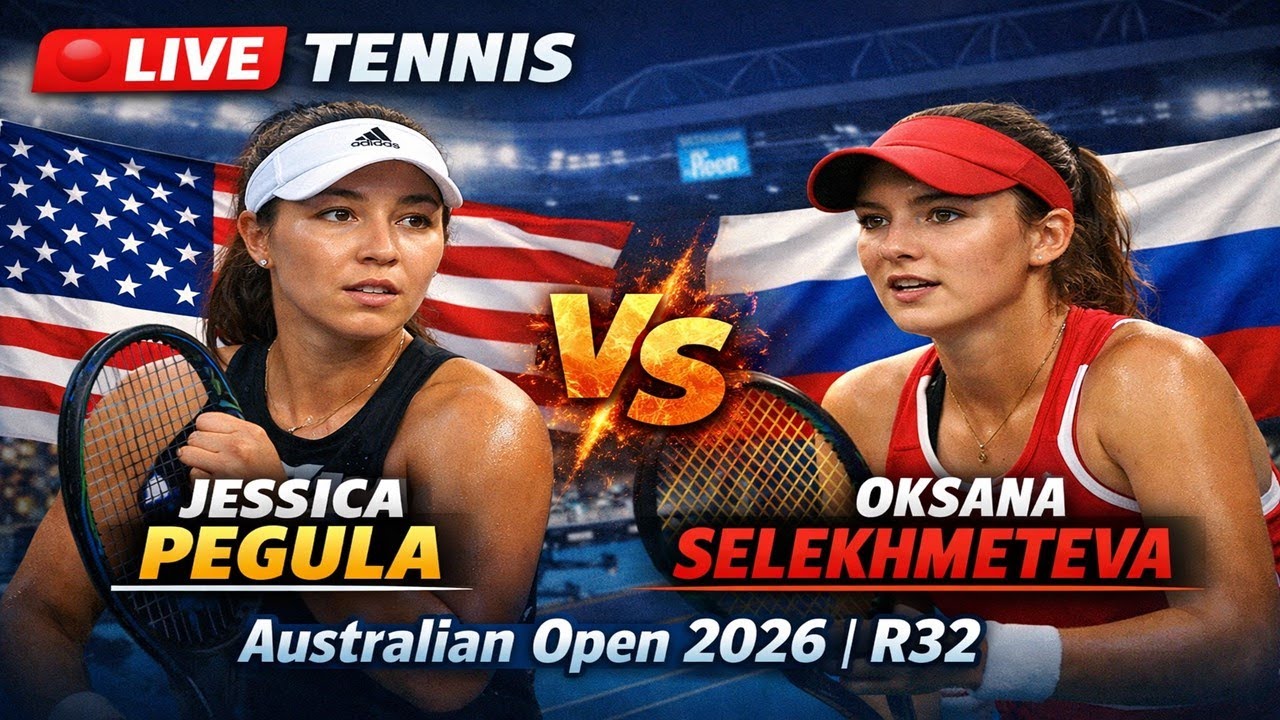 🔴 LIVE TENNIS | Jessica Pegula Vs Oksana Selekhmeteva | Australian Open 2026 | R32