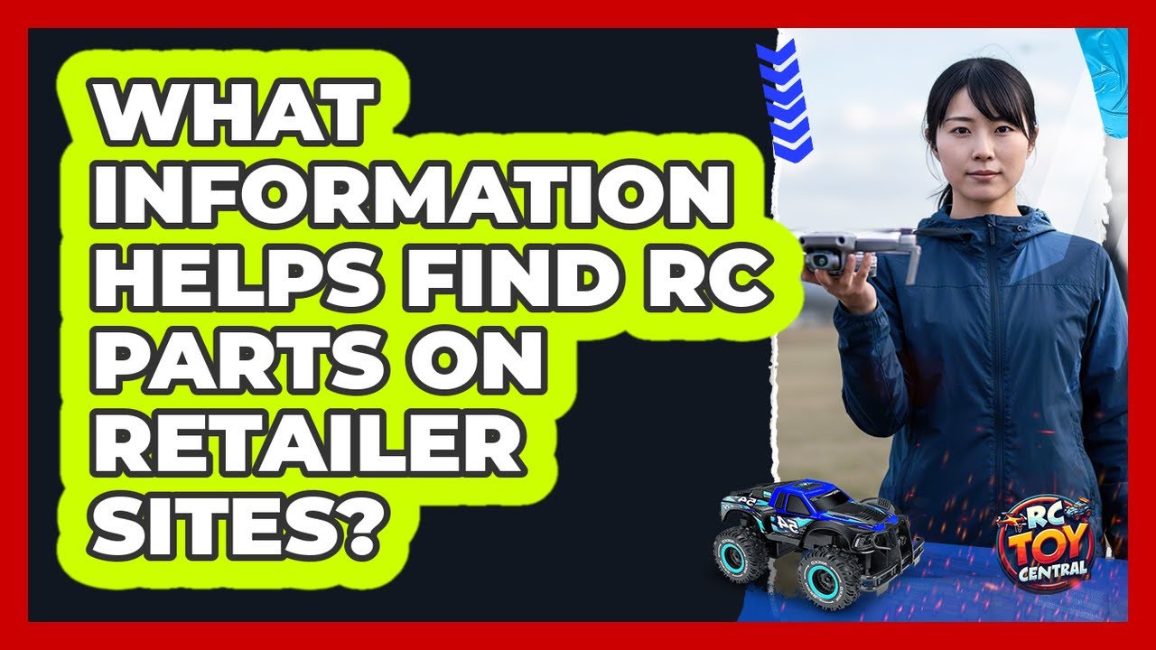 What Information Helps Find RC Parts On Retailer Sites?