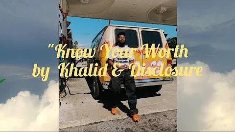 Khalid s Disclosure - Know Your Worth