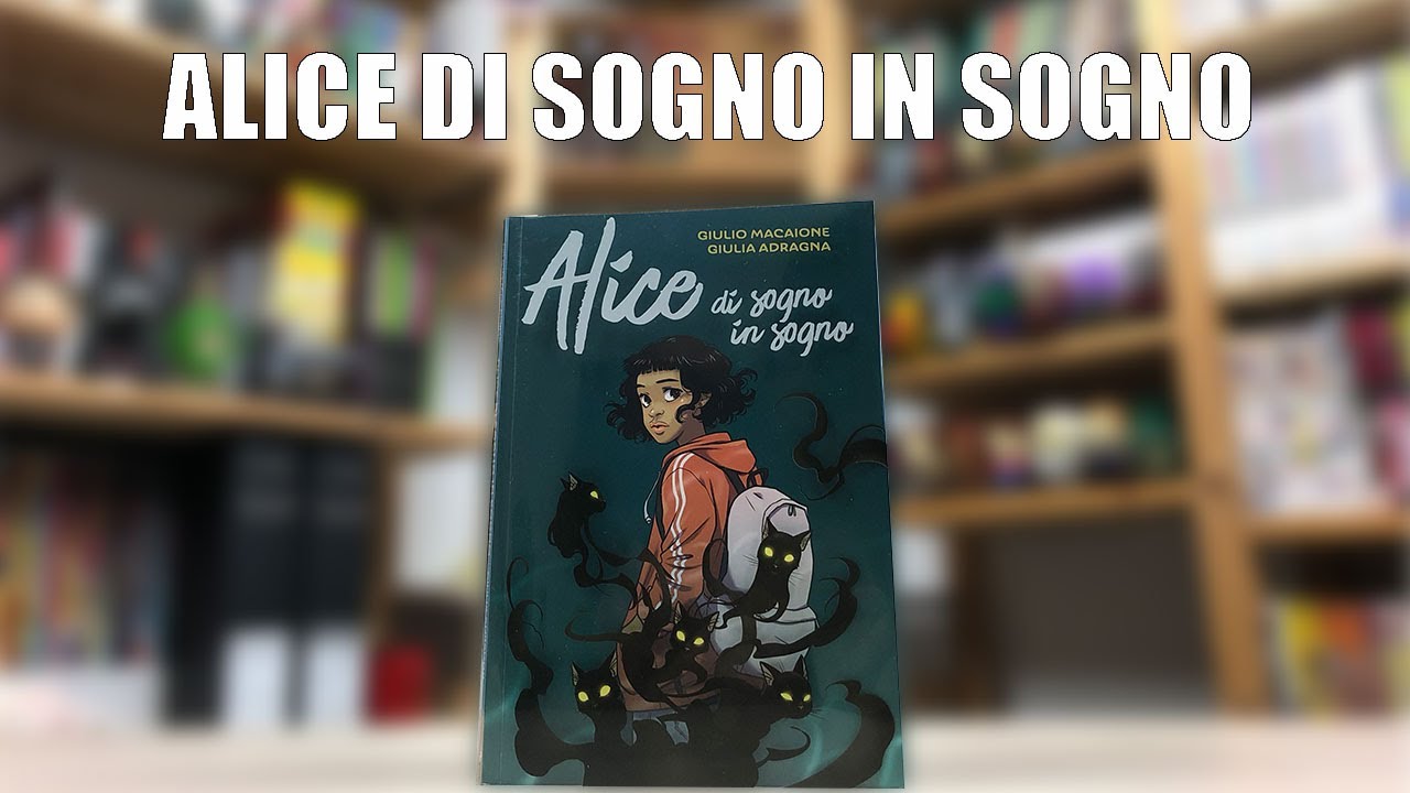 ALICE di Sogno in Sogno (Giulio Macaione, Giulia Andragna) - la ...