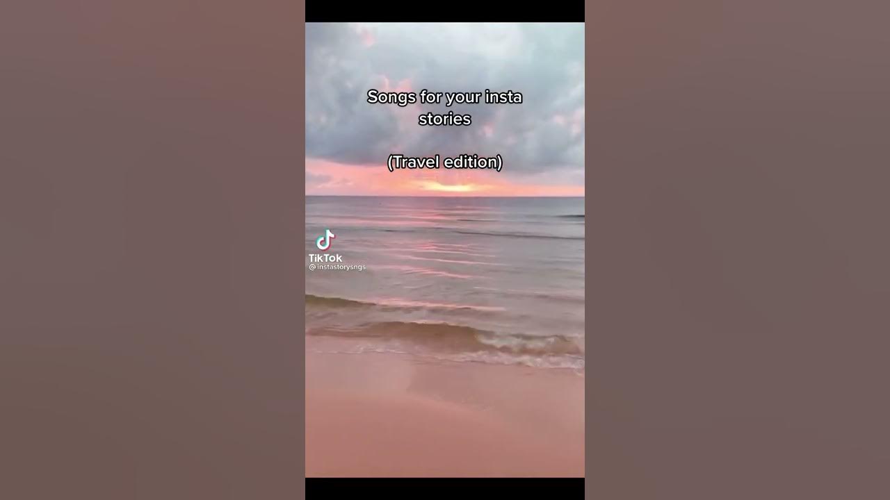 Best songs to put on your Instagram story "Travel Edition"