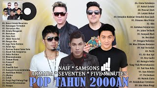 50 Top Lagu Terbaik Dari Naif, Samsons, Armada, Seventeen, Five Minutes [Lagu Hits Tahun 2000an]