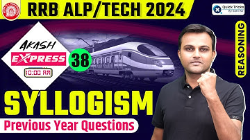 Akash Express for RRB ALP/Tech 2024 | Syllogisms Previous Year Questions | Reasoning by Akash Sir