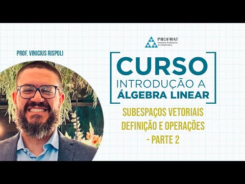 Subespaços vetoriais: Definição e Operações - Parte 2