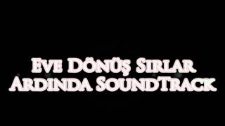 Eve Dönüş Sırlar Ardında Soundtrack