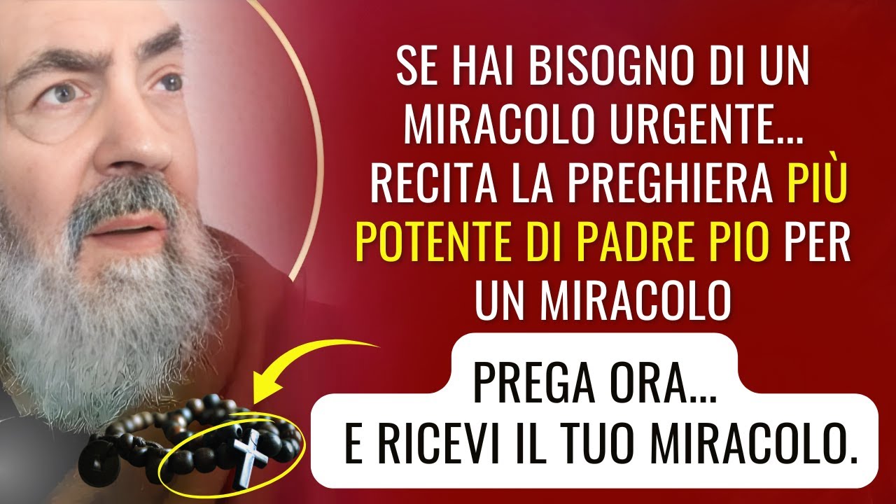 Preghiera potente di Padre Pio per un miracolo urgente: Prega ora e ...