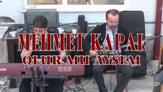 Mehmet Kapal Olur Mu Ayşem