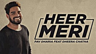 HEER MERI | PAV DHARIA