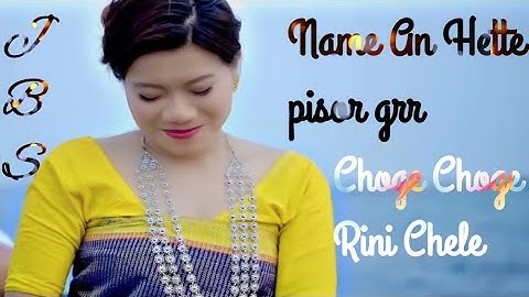 NAME AN HETTE PISOR GOROR,CHOGE CHOGE RINI CHELE,CHAKMA VIDEO NEW SONGS