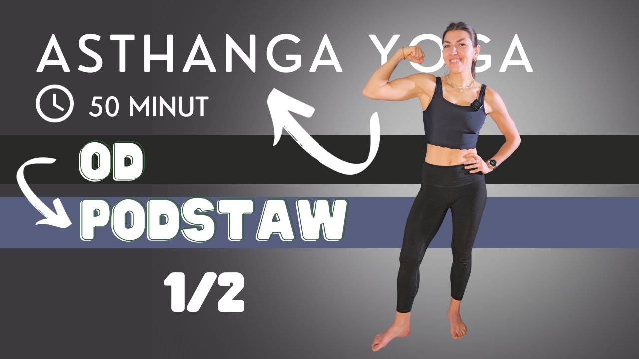 ASHTANGA YOGA OD PODSTAW (POZYCJE STOJĄCE)