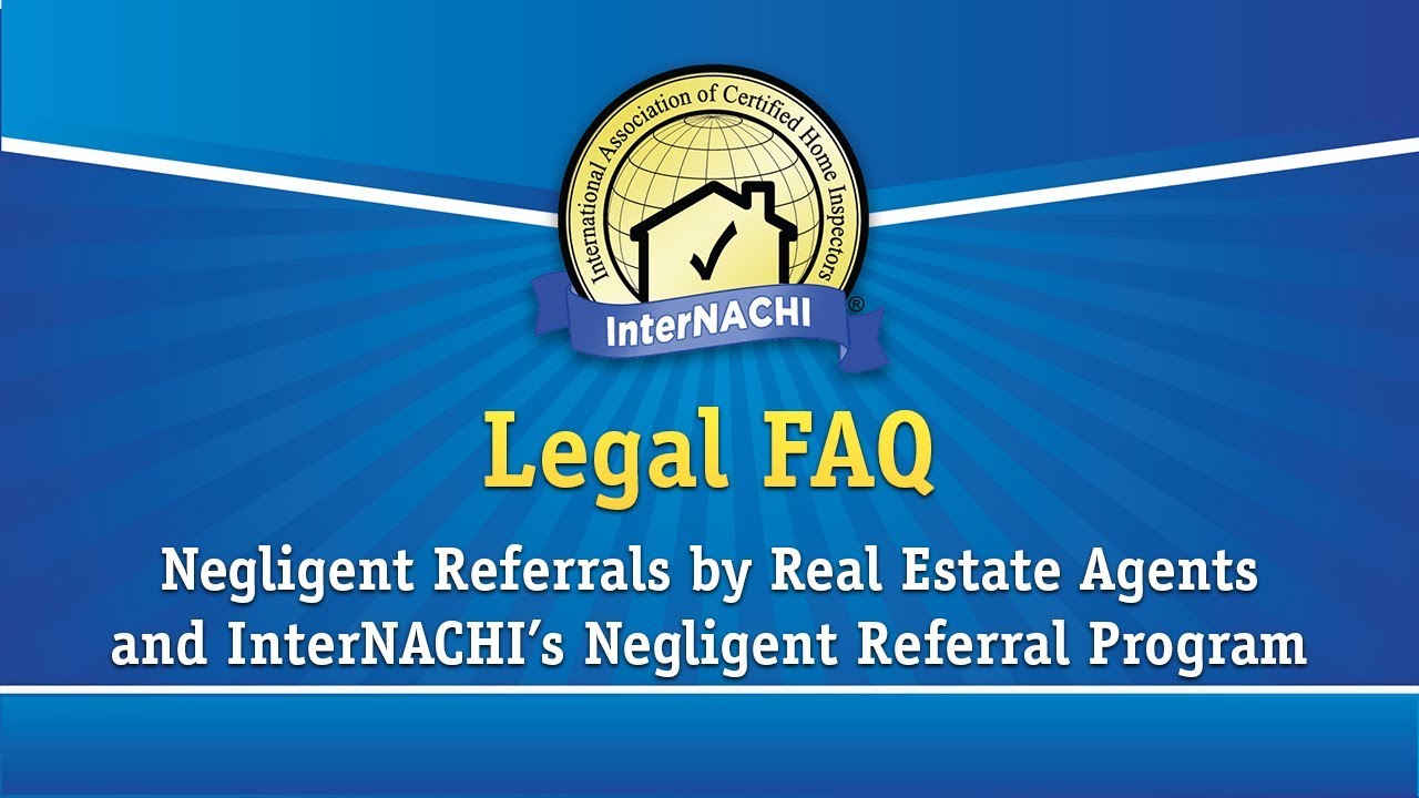 Legal FAQ Negligent Referrals by Real Estate Agents and InterNACHI's