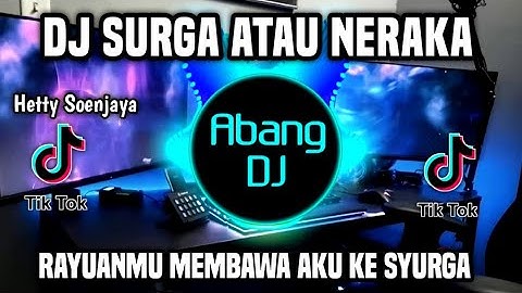 DJ RAYUANMU MEMBAWA AKU KE SURGA - DJ SURGA ATAU NERAKA REMIX FULL BASS TERBARU 2024