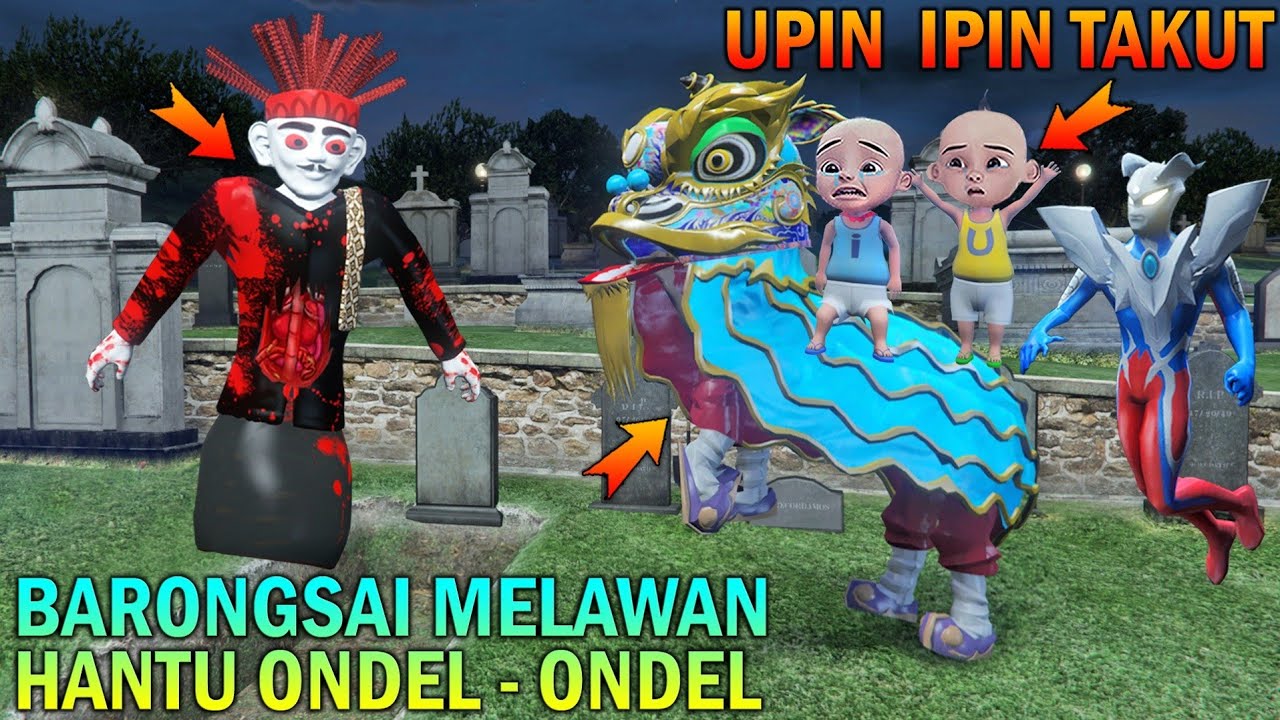 BARONGSAI BERTARUNG LAWAN HANTU ONDEL - ONDEL, UPIN IPIN TAKUT - GTA 5 BOCIL SULTAN