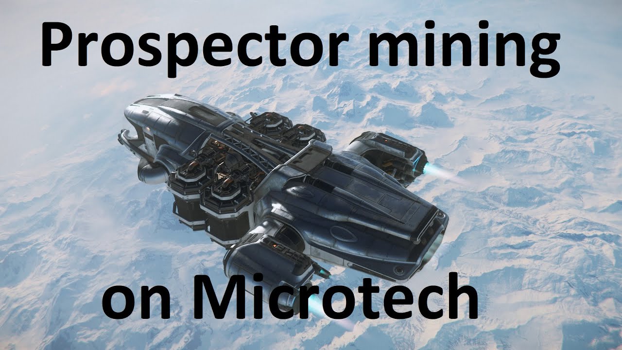 Star Citizen 3.8 Prospector Mining on Microtech Planet - YouTube