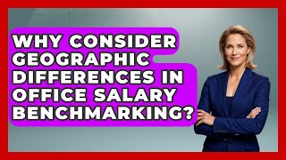 Why Consider Geographic Differences In Office Salary Benchmarking? - Office Wellness Insights
