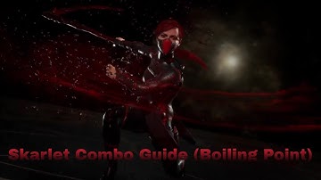 Mortal Kombat 11: Ultimate: Skarlet Combo Guide (Boiling Point)
