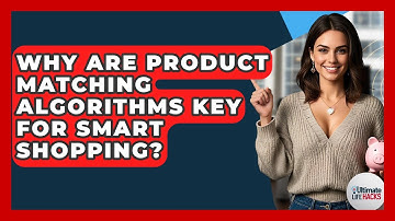 Why Are Product Matching Algorithms Key For Smart Shopping? - Ultimate Life Hacks