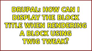 Drupal: How can I display the block title when rendering a block using Twig Tweak?