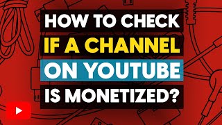 How to Check if a Channel on Youtube is Monetized?