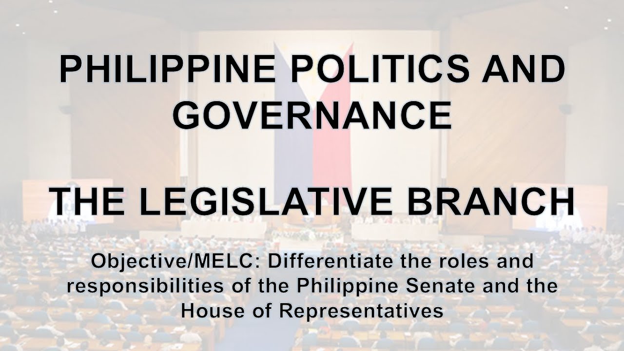 Philippine Politics And Governance The Legislative Branch YouTube