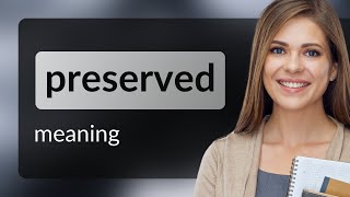 Preserved  What Is Preserved Definition