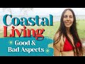 COASTAL LIVING - The Good and Bad Aspects, Based on Our Experience