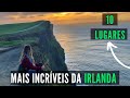 TOP 10 LUGARES IMPERDÍVEIS DA IRLANDA