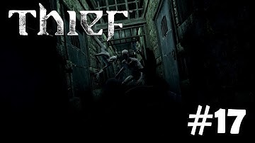 Thief - Playthrough/ Walkthrough [1080p PC] - Creatures!? (The Forsaken) - Part 17