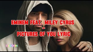 Eminem feat. Miley Cyrus - Pictures Of You Lyrics Video