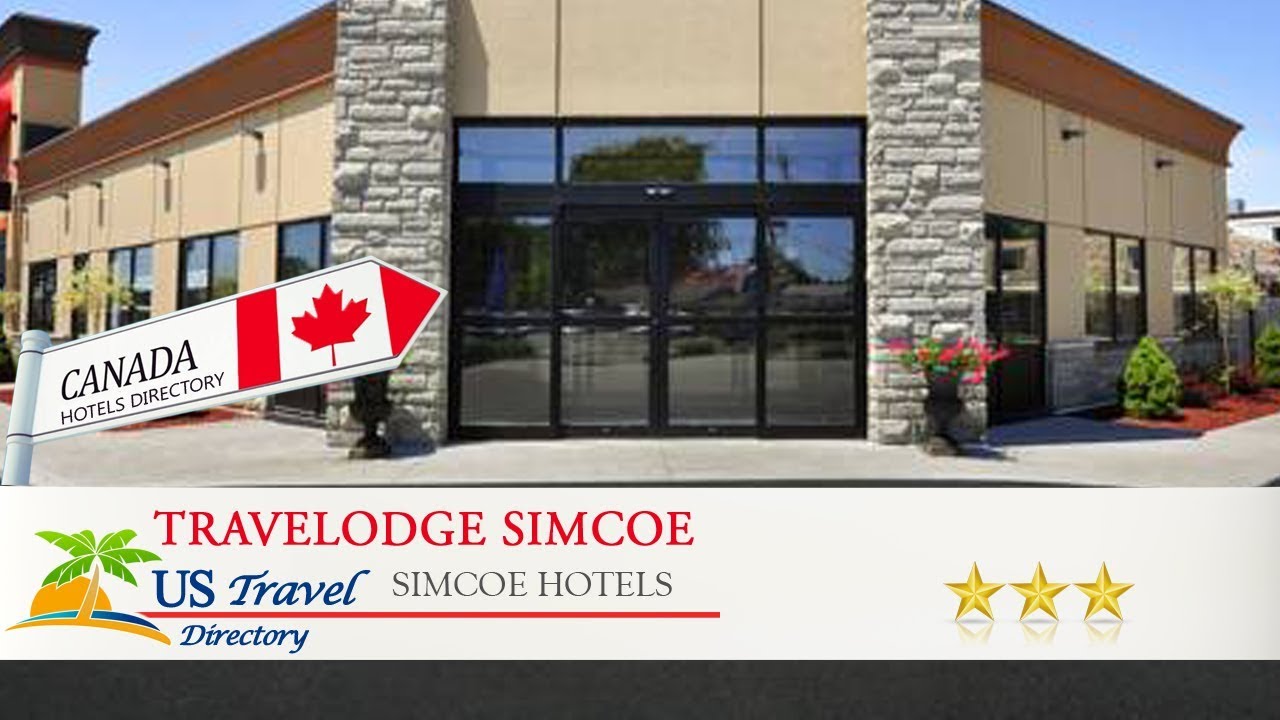Travelodge Simcoe Simcoe Hotels, Canada YouTube
