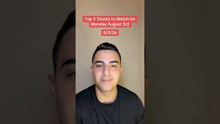 Top 3 Stocks to Watch for Monday August 3rd Trading day. #daytrading #stockstowatch #trading