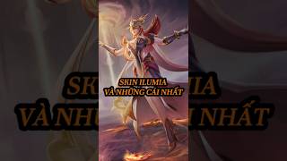 Skin Ilumia Và Những Cái Nhất Ênquânmobile