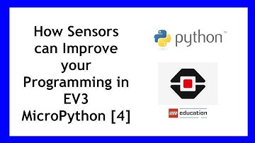 What are Sensors and how they Improve your Programming in EV3 MicroPython [4]